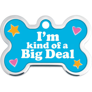 I'm Kind of a Big Deal Funny Pet ID Tag