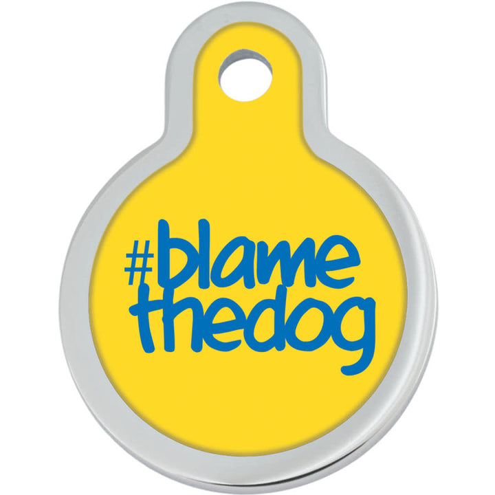 Blame the Dog Funny Pet Tag 